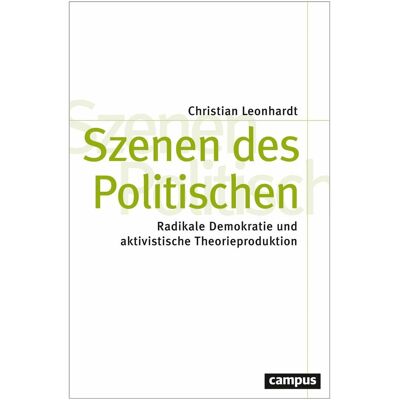 Campus, Fachbücher, Szenen des Politischen (Deutsch, Christian Leonhardt, 2024) Campus, Fachbücher, Szenen des Politischen (Deutsch, Christian Leonhardt, 2024)