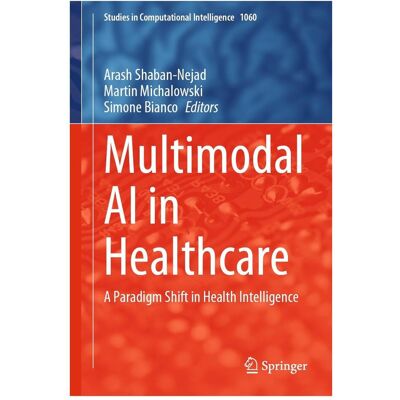 Springer Multimodal AI in Healthcare, Fachbücher von Arash Shaban-Nejad, Martin Michalowski, Simone Bianco Springer Multimodal AI in Healthcare, Fachbücher von Arash Shaban-Nejad, Martin Michalowski, Simone Bianco