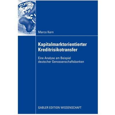 Gabler Kapitalmarktorientierter Kreditrisikotransfer, Fachbücher von Marco Kern Gabler Kapitalmarktorientierter Kreditrisikotransfer, Fachbücher von Marco Kern