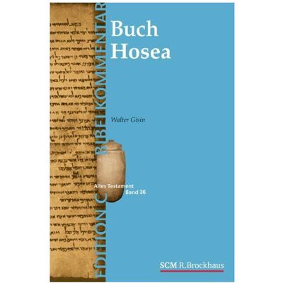 SCM Das Buch Hosea (Edition C/AT/Band 37), Fachbücher von Walter Gisin SCM Das Buch Hosea (Edition C/AT/Band 37), Fachbücher von Walter Gisin