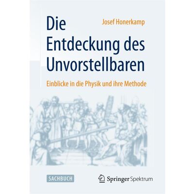Spektrum Die Entdeckung des Unvorstellbaren, Fachbücher von Josef Honerkamp Spektrum Die Entdeckung des Unvorstellbaren, Fachbücher von Josef Honerkamp