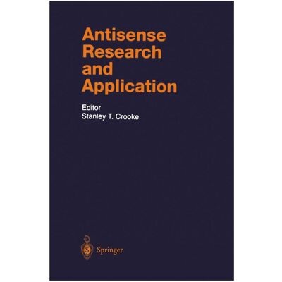 Springer Antisense Research and Application, Fachbücher von Stanley T. Crooke Springer Antisense Research and Application, Fachbücher von Stanley T. Crooke