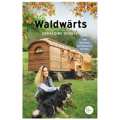 Edel Waldwärts, Reisebücher von Geraldine Schüle Edel Waldwärts, Reisebücher von Geraldine Schüle
