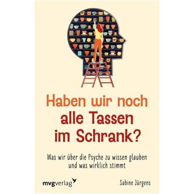MVG Haben wir noch alle Tassen im Schrank?, Ratgeber von Sabine Jürgens MVG Haben wir noch alle Tassen im Schrank?, Ratgeber von Sabine Jürgens