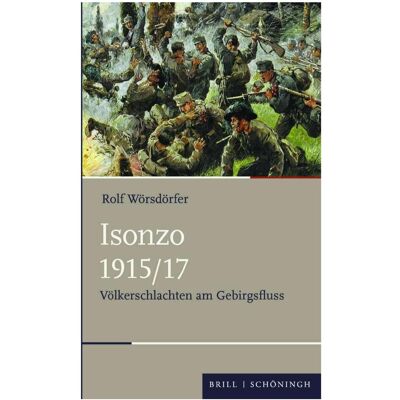 Brill Isonzo 1915/17, Fachbücher von Rolf Wörsdörfer Brill Isonzo 1915/17, Fachbücher von Rolf Wörsdörfer
