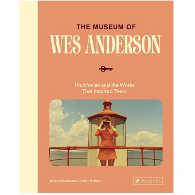 Prestel The Museum of Wes Anderson, Sachbücher von Johan Chiaramonte, Camille Mathieu Prestel The Museum of Wes Anderson, Sachbücher von Johan Chiaramonte, Camille Mathieu