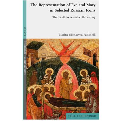 Brill The Representation of Eve and Mary in Selected Russian Icons, Fachbücher von Marina Nikolaevna Pasichnik Brill The Representation of Eve and Mary in Selected Russian Icons, Fachbücher von Marina Nikolaevna Pasichnik