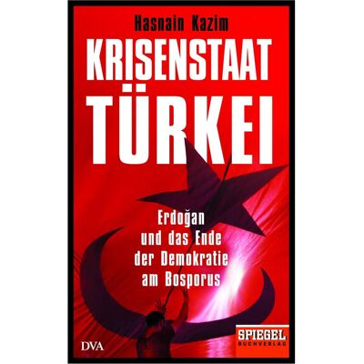 Dva Krisenstaat Türkei, Biografien von Hasnain Kazim Dva Krisenstaat Türkei, Biografien von Hasnain Kazim