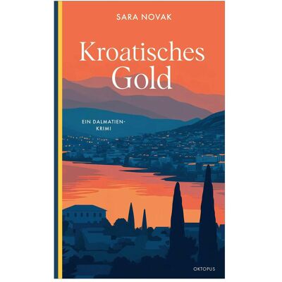 Kampa Novak:Kroatisches Gold, Belletristik von Sara Novak Kampa Novak:Kroatisches Gold, Belletristik von Sara Novak