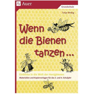 Auer Wenn die Bienen tanzen, Schulbücher von Tanja Wobig Auer Wenn die Bienen tanzen, Schulbücher von Tanja Wobig