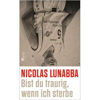rororo Bist du traurig, wenn ich sterbe, Belletristik von Stefan Pluschkat, Nicolas Lunabba rororo Bist du traurig, wenn ich sterbe, Belletristik von Stefan Pluschkat, Nicolas Lunabba