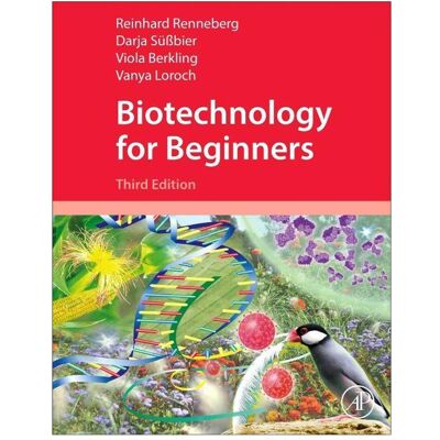 Elsevier Biotechnology for Beginners, Fachbücher von Reinhard Renneberg, Vanya Loroch, Darja Süssbier, Viola Berkling Elsevier Biotechnology for Beginners, Fachbücher von Reinhard Renneberg, Vanya Loroch, Darja Süssbier, Viola Berkling