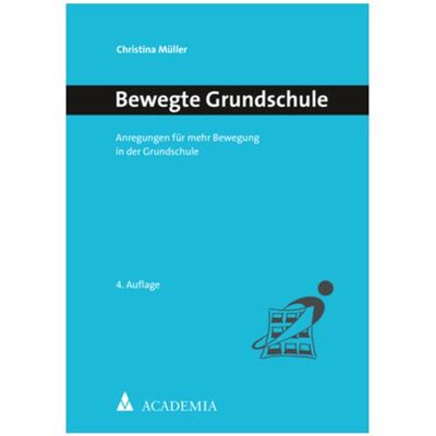 Academia Bewegte Grundschule, Fachbücher von Christina Müller Academia Bewegte Grundschule, Fachbücher von Christina Müller