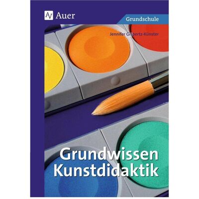Auer Grundwissen Kunstdidaktik, Schulbücher von Jennifer Gisbertz-Künster Auer Grundwissen Kunstdidaktik, Schulbücher von Jennifer Gisbertz-Künster