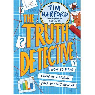 Hachette The Truth Detective, Kinderbücher von Tim Harford, Ollie Mann Hachette The Truth Detective, Kinderbücher von Tim Harford, Ollie Mann