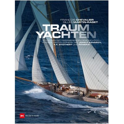 Delius Klasing Traumyachten, Ratgeber von François Chevalier, Gilles Martin-Raget Delius Klasing Traumyachten, Ratgeber von François Chevalier, Gilles Martin-Raget