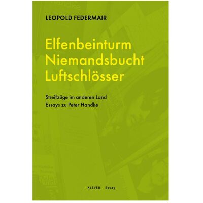 Klever Elfenbeinturm, Niemandsland, Luftschlösser, Belletristik von Leopold Federmair Klever Elfenbeinturm, Niemandsland, Luftschlösser, Belletristik von Leopold Federmair