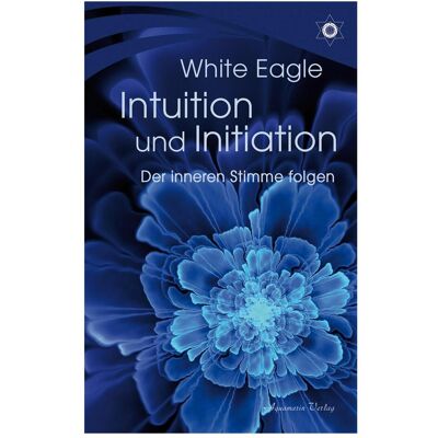 Aquamarin Intuition und Initiation Der inneren Stimme folgen, Sachbücher von White Eagle Aquamarin Intuition und Initiation Der inneren Stimme folgen, Sachbücher von White Eagle