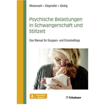 Schattauer Psychische Belastungen in Schwangerschaft und Stillzeit, Fachbücher von Eva Meisenzahl, Nicole Gerbig, Veronika Stegmüller Schattauer Psychische Belastungen in Schwangerschaft und Stillzeit, Fachbücher von Eva Meisenzahl, Nicole Gerbig, Veronika Stegmüller
