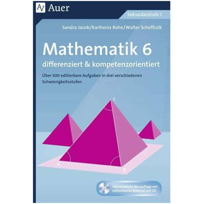 Auer Mathematik 6 differenziert u. kompetenzorientiert, Schulbücher von Sandra Jacob, Walter Scheffczik, Karlheinz Rohe Auer Mathematik 6 differenziert u. kompetenzorientiert, Schulbücher von Sandra Jacob, Walter Scheffczik, Karlheinz Rohe
