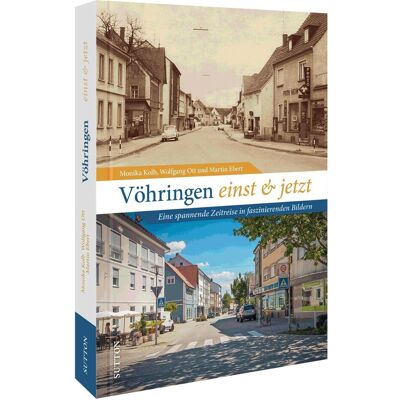 Sutton Vöhringen einst und jetzt, Sachbücher von Wolfgang Ott, Martin Ebert, Monika Kolb Sutton Vöhringen einst und jetzt, Sachbücher von Wolfgang Ott, Martin Ebert, Monika Kolb