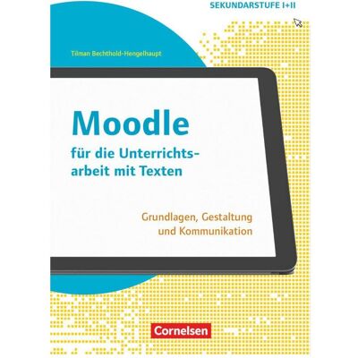 Cornelsen Schule+Unt.digital Moodle, Fachbücher von Tilman Bechthold-Hengelhaupt Cornelsen Schule+Unt.digital Moodle, Fachbücher von Tilman Bechthold-Hengelhaupt