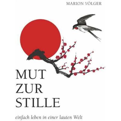 Buchschmiede Völger:Mut zur Stille, Biografien von Marion Völger Buchschmiede Völger:Mut zur Stille, Biografien von Marion Völger