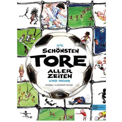 Edel Die schönsten Tore aller Zeiten, Ratgeber von Germán Aczel Edel Die schönsten Tore aller Zeiten, Ratgeber von Germán Aczel