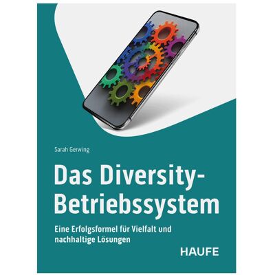 Haufe Das Diversity-Betriebssystem, Fachbücher von Sarah Gerwing Haufe Das Diversity-Betriebssystem, Fachbücher von Sarah Gerwing