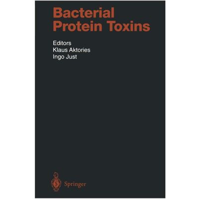 Springer Bacterial Protein Toxins, Fachbücher von K. Aktories, I. Just Springer Bacterial Protein Toxins, Fachbücher von K. Aktories, I. Just
