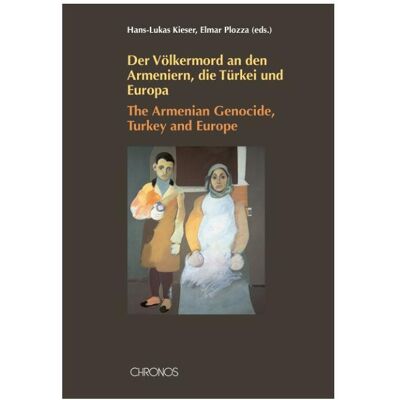 Chronos Der Völkermord an den Armeniern, die Türkei und Europa /The Armenian Genocide, Turkey and Europe, Sachbücher von Herausgeber Plozza Elmar, Herausgeber Kieser Hans L Chronos Der Völkermord an den Armeniern, die Türkei und Europa /The Armenian Genocide, Turkey and Europe, Sachbücher von Herausgeber Plozza Elmar, Herausgeber Kieser Hans L