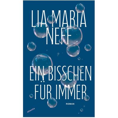 Atlantis Ein bisschen für immer, Belletristik von Lia Maria Neff Atlantis Ein bisschen für immer, Belletristik von Lia Maria Neff