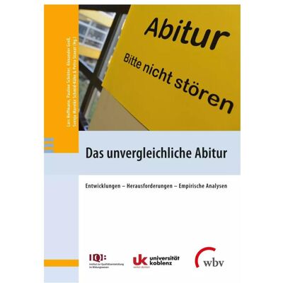 WBV Das unvergleichliche Abitur, Fachbücher von Petra Stanat, Alexander Gross, Pauline Schröter, Svenja Mareike Schmid-Kühn, Lars Hoffmann WBV Das unvergleichliche Abitur, Fachbücher von Petra Stanat, Alexander Gross, Pauline Schröter, Svenja Mareike Schmid-Kühn, Lars Hoffmann