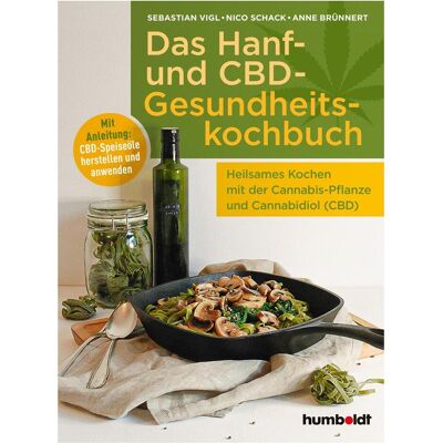 Humboldt Das Hanf- und CBD-Gesundheitskochbuch, Ratgeber von Sebastian Vigl Humboldt Das Hanf- und CBD-Gesundheitskochbuch, Ratgeber von Sebastian Vigl