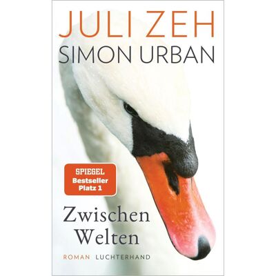 Luchterhand Zwischen Welten, Belletristik von Juli Zeh, Simon Urban Luchterhand Zwischen Welten, Belletristik von Juli Zeh, Simon Urban