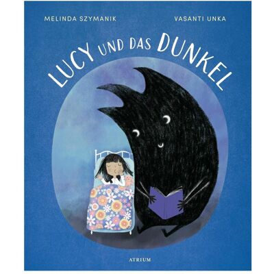 Atrium Lucy und das Dunkel, Kinderbücher von Melinda Szymanik Atrium Lucy und das Dunkel, Kinderbücher von Melinda Szymanik