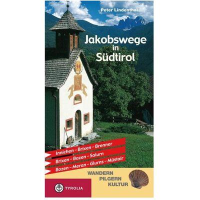 Tyrolia Jakobswege in Südtirol, Reisebücher von Peter Lindenthal Tyrolia Jakobswege in Südtirol, Reisebücher von Peter Lindenthal