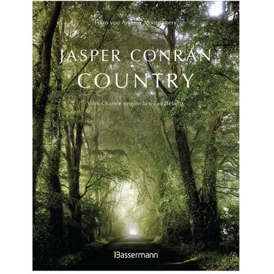 Bassermann Country. Vom Charme englischen Landlebens, Ratgeber von Jasper Conran Bassermann Country. Vom Charme englischen Landlebens, Ratgeber von Jasper Conran