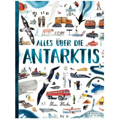 Prestel Alles über die Antarktis, Kinderbücher von Marc Martin Prestel Alles über die Antarktis, Kinderbücher von Marc Martin