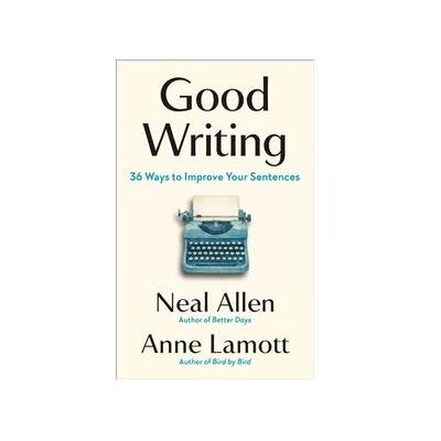 Penguin Random House Good Writing, Ratgeber von Anne Lamott, Neal Allen Penguin Random House Good Writing, Ratgeber von Anne Lamott, Neal Allen