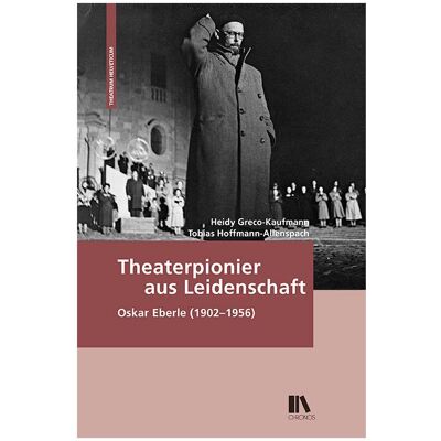 Chronos Theaterpionier aus Leidenschaft, Biografien von Heidy Greco-Kaufmann, Tobias Hoffmann Chronos Theaterpionier aus Leidenschaft, Biografien von Heidy Greco-Kaufmann, Tobias Hoffmann