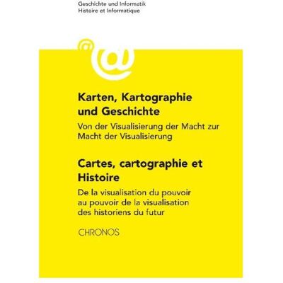 Chronos Karten, Kartographie und Geschichte Cartes, cartographie et histoire, Fachbücher von Koller Chronos Karten, Kartographie und Geschichte Cartes, cartographie et histoire, Fachbücher von Koller