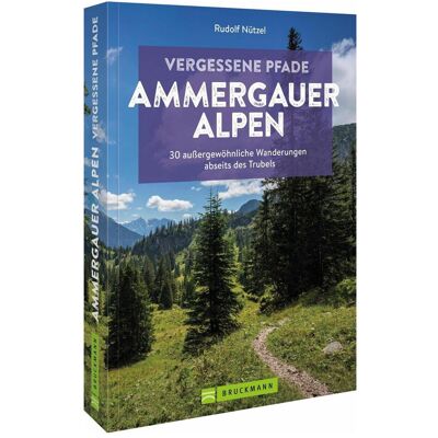 Bruckmann Vergessene Pfade Ammergauer Alpen, Reisebücher von Rudolf Nützel Bruckmann Vergessene Pfade Ammergauer Alpen, Reisebücher von Rudolf Nützel