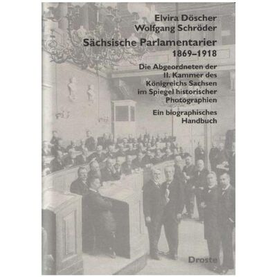 Droste Sächsische Parlamentarier 1869-1918, Belletristik von Elvira Döscher Droste Sächsische Parlamentarier 1869-1918, Belletristik von Elvira Döscher