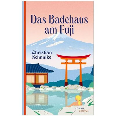 Kampa Das Badehaus am Fuji, Belletristik von Christian Schnalke Kampa Das Badehaus am Fuji, Belletristik von Christian Schnalke