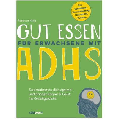Südwest Gesunde Ernährung für Erwachsene mit ADHS, Ratgeber von Rebecca King Südwest Gesunde Ernährung für Erwachsene mit ADHS, Ratgeber von Rebecca King