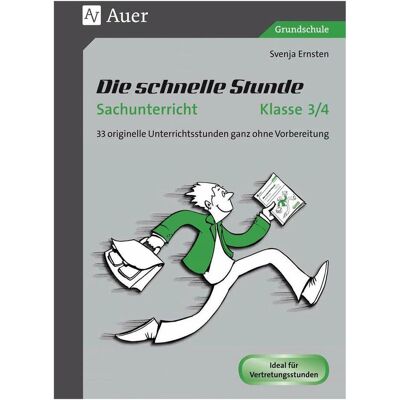 Auer Die schnelle Stunde Sachunterricht Klasse 3-4, Schulbücher von Svenja Ernsten Auer Die schnelle Stunde Sachunterricht Klasse 3-4, Schulbücher von Svenja Ernsten