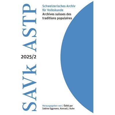 Chronos Schweizerisches Archiv für Volkskunde - Archives suisses des traditions populaires 2025/2, Fachbücher von Sabine Eggmann, Konrad Kuhn Chronos Schweizerisches Archiv für Volkskunde - Archives suisses des traditions populaires 2025/2, Fachbücher von Sabine Eggmann, Konrad Kuhn