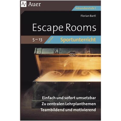 Auer Escape Rooms für den Sportunterricht 5-13, Schulbücher von Florian Bartl Auer Escape Rooms für den Sportunterricht 5-13, Schulbücher von Florian Bartl