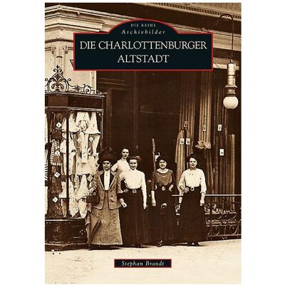 Sutton Die Charlottenburger Altstadt, Sachbücher von Stephan Brandt Sutton Die Charlottenburger Altstadt, Sachbücher von Stephan Brandt